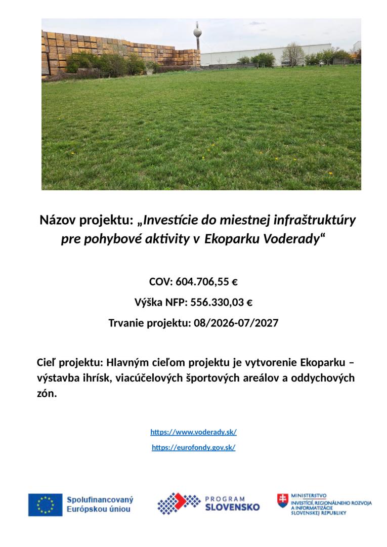    Názov projektu „Investície do&nbsp;miestnej infraštruktúry pre pohybové aktivity v&nbsp;Ekoparku Voderady